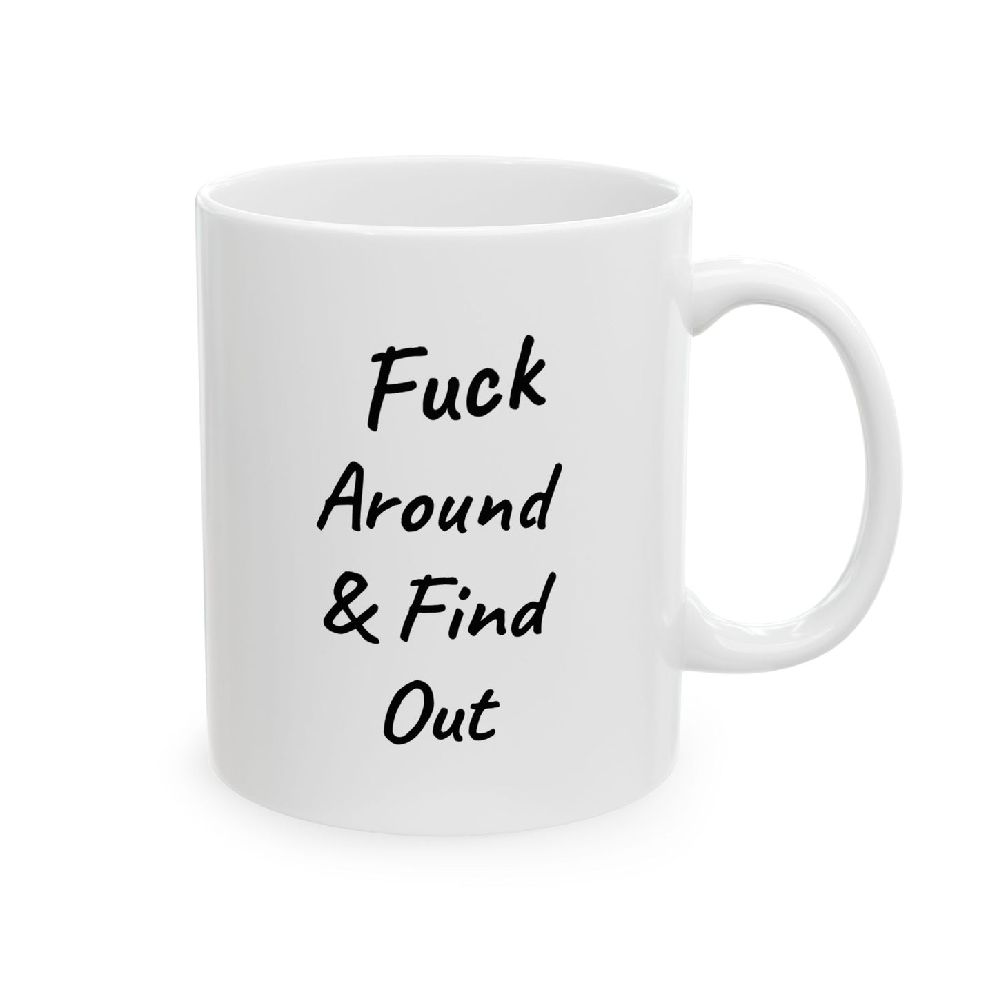 FAFO - Fuck Around & Find Out - Ceramic Mug — Bold Black & Red Type Inspirational and Funny Coffee Cup (11oz & 15oz)