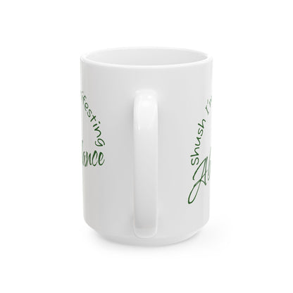 Abundance Ceramic Mug — 'Shush I'm Manifesting' Coffee Cup (11oz & 15oz)