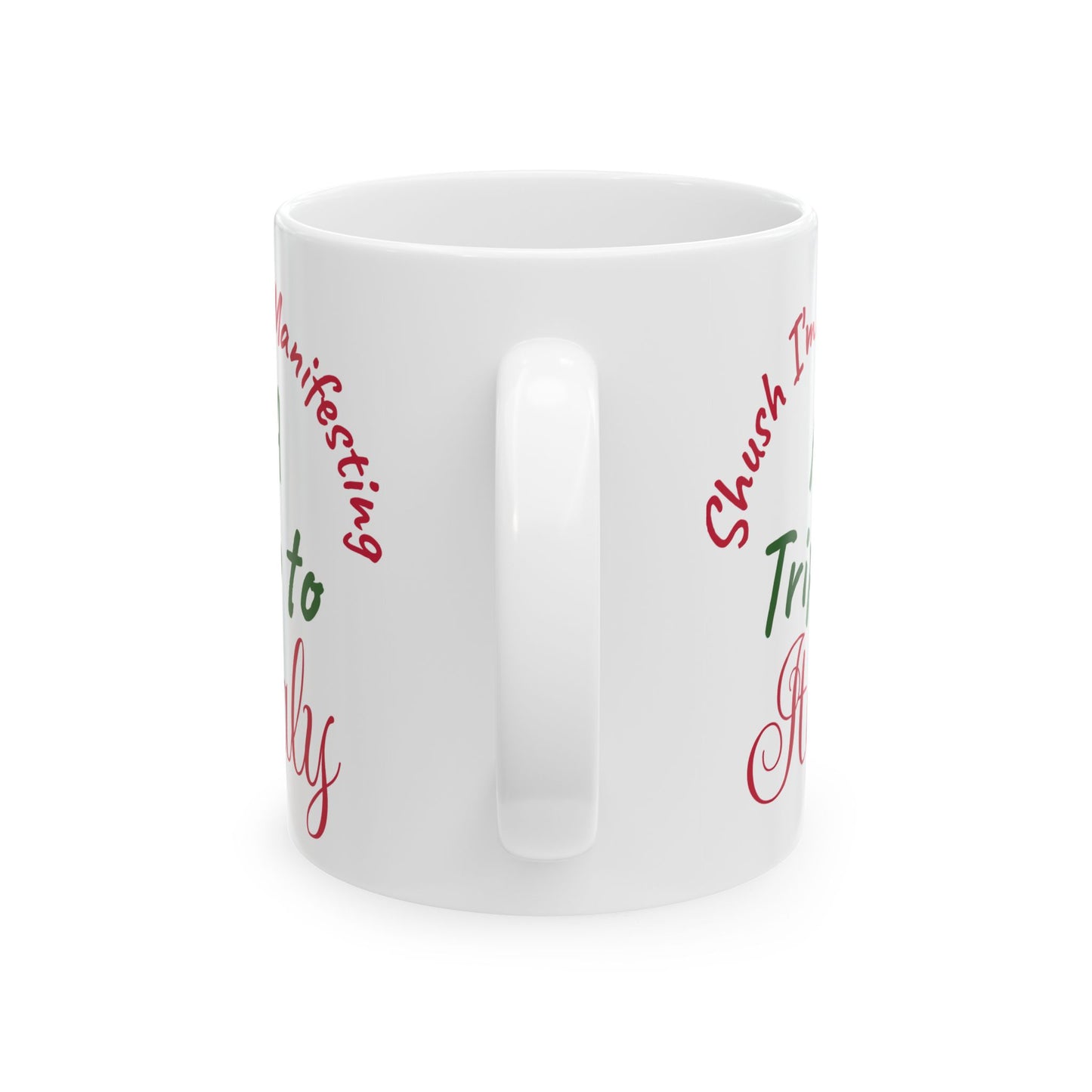 A Trip to Italy Ceramic Mug — 'Shush I'm Manifesting' Coffee Cup (11oz & 15oz)