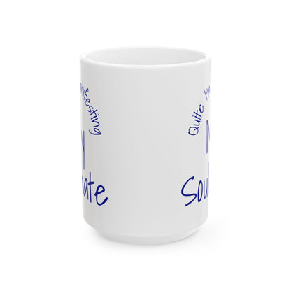Soul Mate 2.0 Ceramic Mug — 'Quite I'm Manifesting' Coffee Cup (11oz & 15oz)