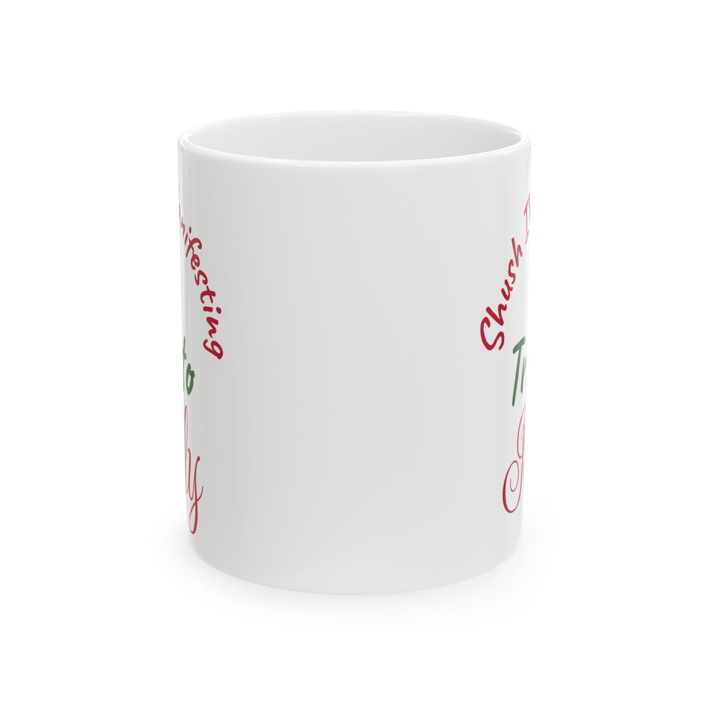A Trip to Italy Ceramic Mug — 'Shush I'm Manifesting' Coffee Cup (11oz & 15oz)