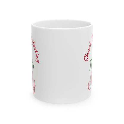 A Trip to Italy Ceramic Mug — 'Shush I'm Manifesting' Coffee Cup (11oz & 15oz)