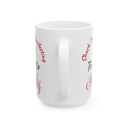 A Trip to Italy Ceramic Mug — 'Shush I'm Manifesting' Coffee Cup (11oz & 15oz)