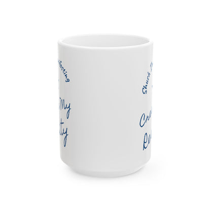 I Create My Reality Ceramic Mug — 'Shush I'm Manifesting' Coffee Cup (11oz & 15oz)