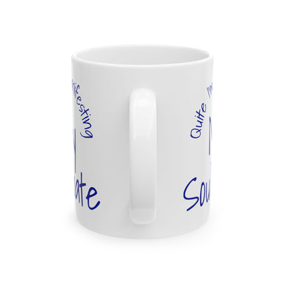 Soul Mate 2.0 Ceramic Mug — 'Quite I'm Manifesting' Coffee Cup (11oz & 15oz)