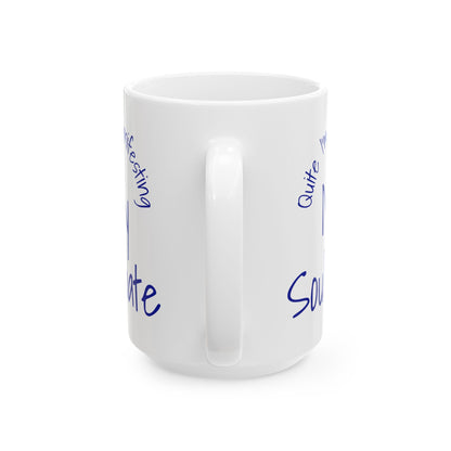 Soul Mate 2.0 Ceramic Mug — 'Quite I'm Manifesting' Coffee Cup (11oz & 15oz)