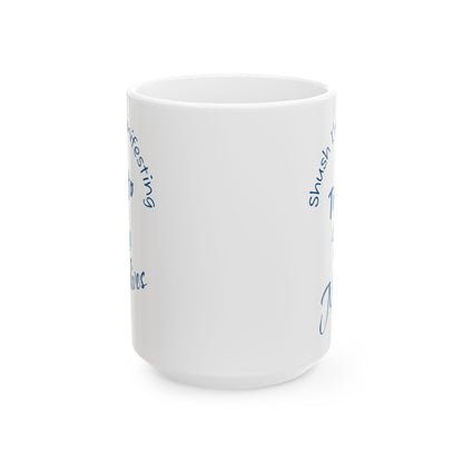 A Trip To The Maldives Ceramic Mug — 'Shush I'm Manifesting' In Blue On White Coffee Cup (11oz & 15oz)